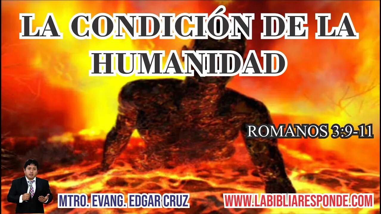 LA CONDICION DE LA HUMANIDAD - EDGAR CRUZ MINISTRIES