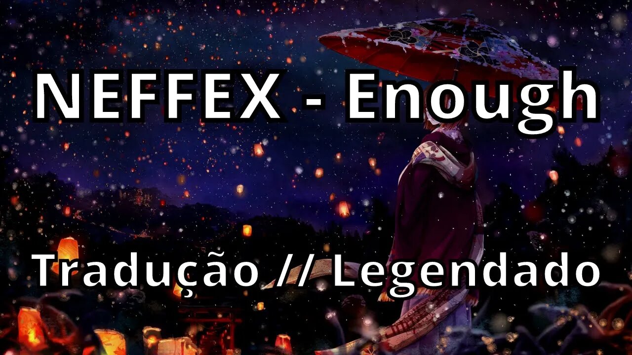 NEFFEX - Enough ( Tradução // Legendado )