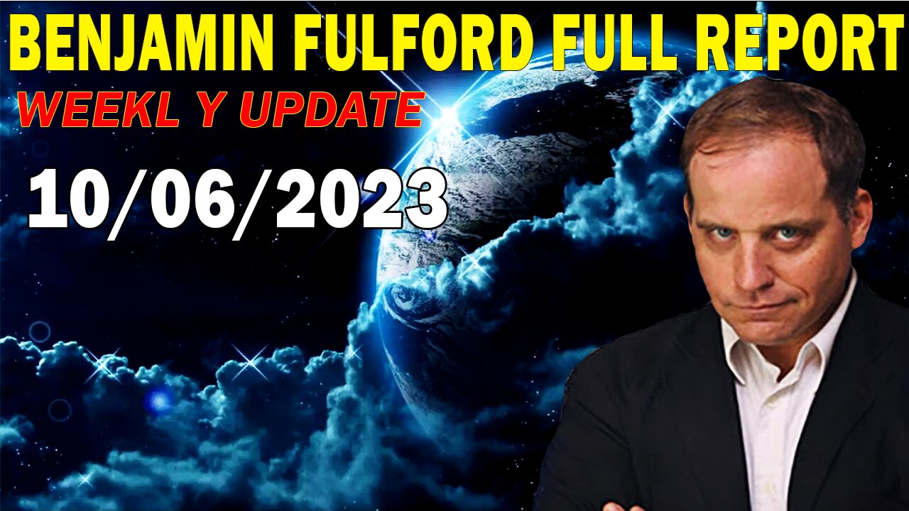 Benjamin Fulford Full Report Update October 6, 2023 - Benjamin Fulford