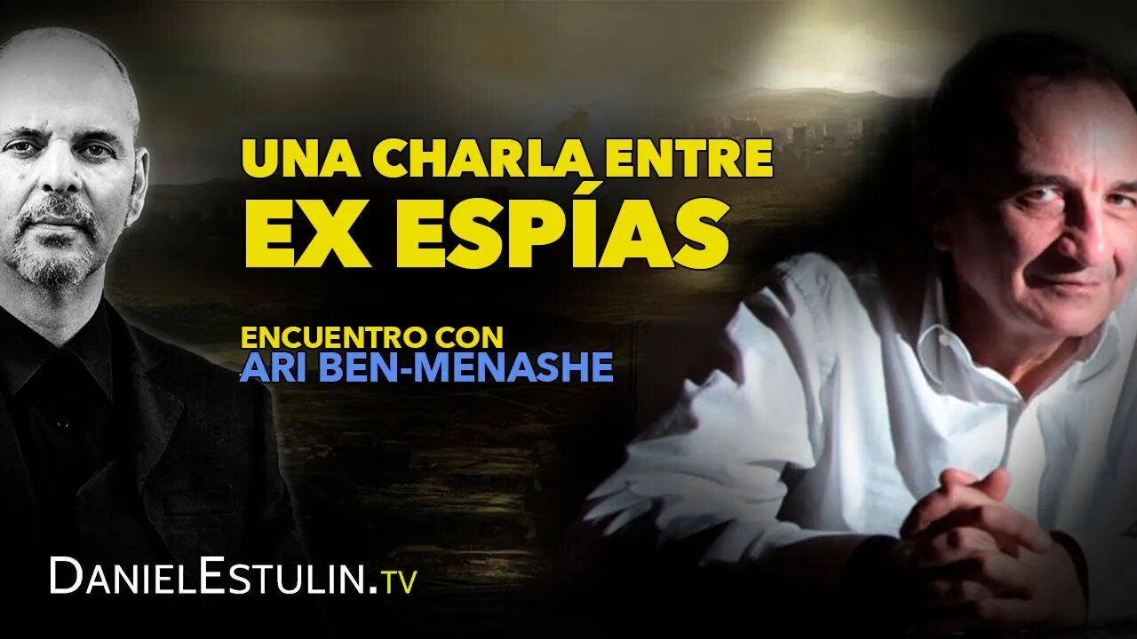 UN ENCUENTRO ENTRE EX ESPÍAS | CHARLA CON EL LEGENDARIO ARI BEN-MENASHE | DanielEstulin.TV