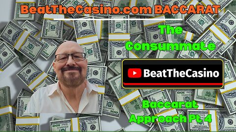 The Consummate Baccarat Approach Part IV
