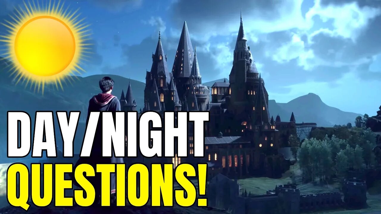 Hogwarts Legacy - My Day/Night Cycle Questions + How It Could Work