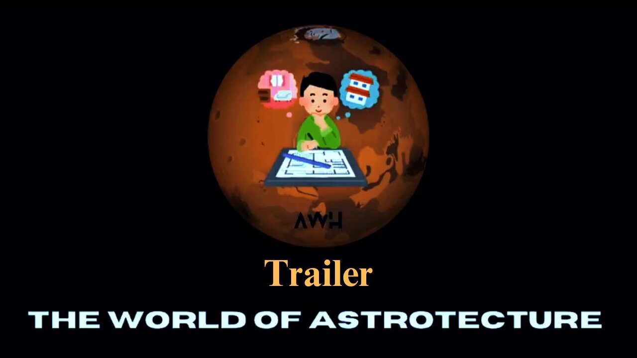The World of Astrotecture Trailer
