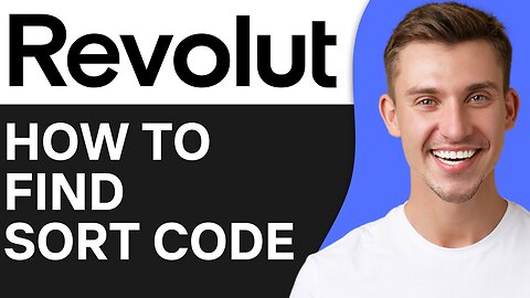 HOW TO FIND SORT CODE ON REVOLUT