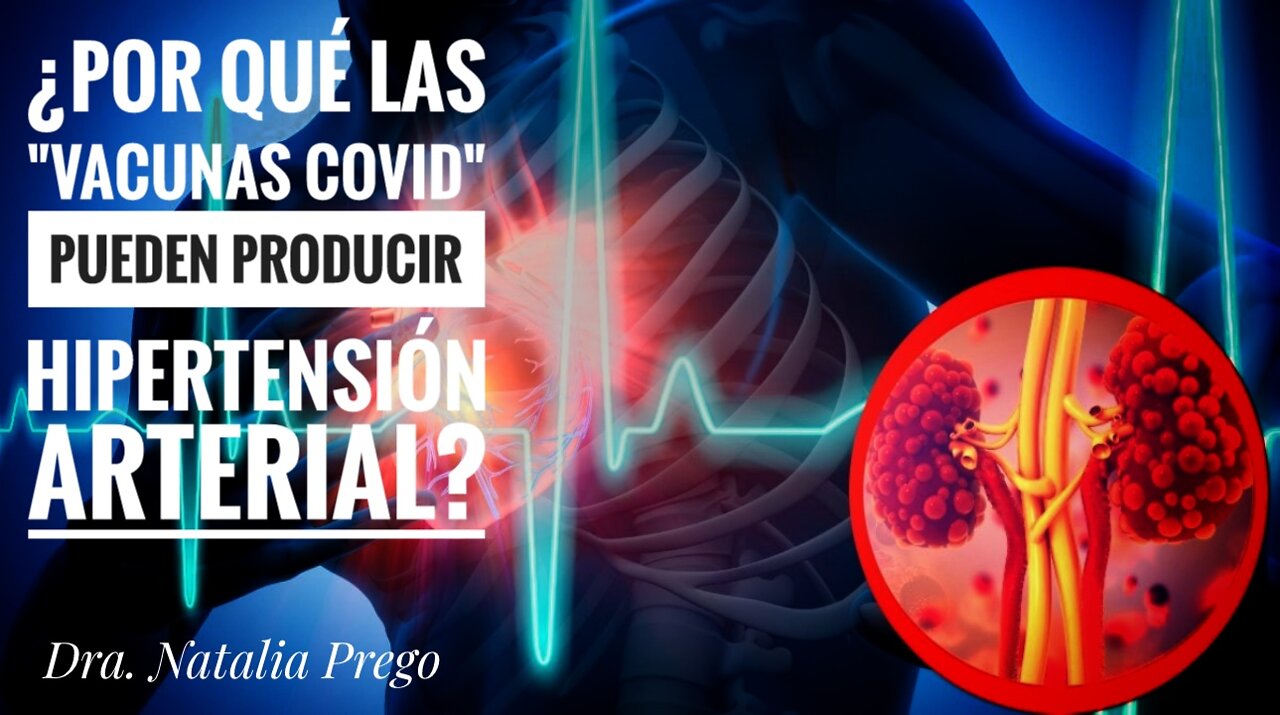 ¿POR QUÉ LAS "VACUNAS COVID-19" PUEDEN PRODUCIR HIPERTENSIÓN ARTERIAL?