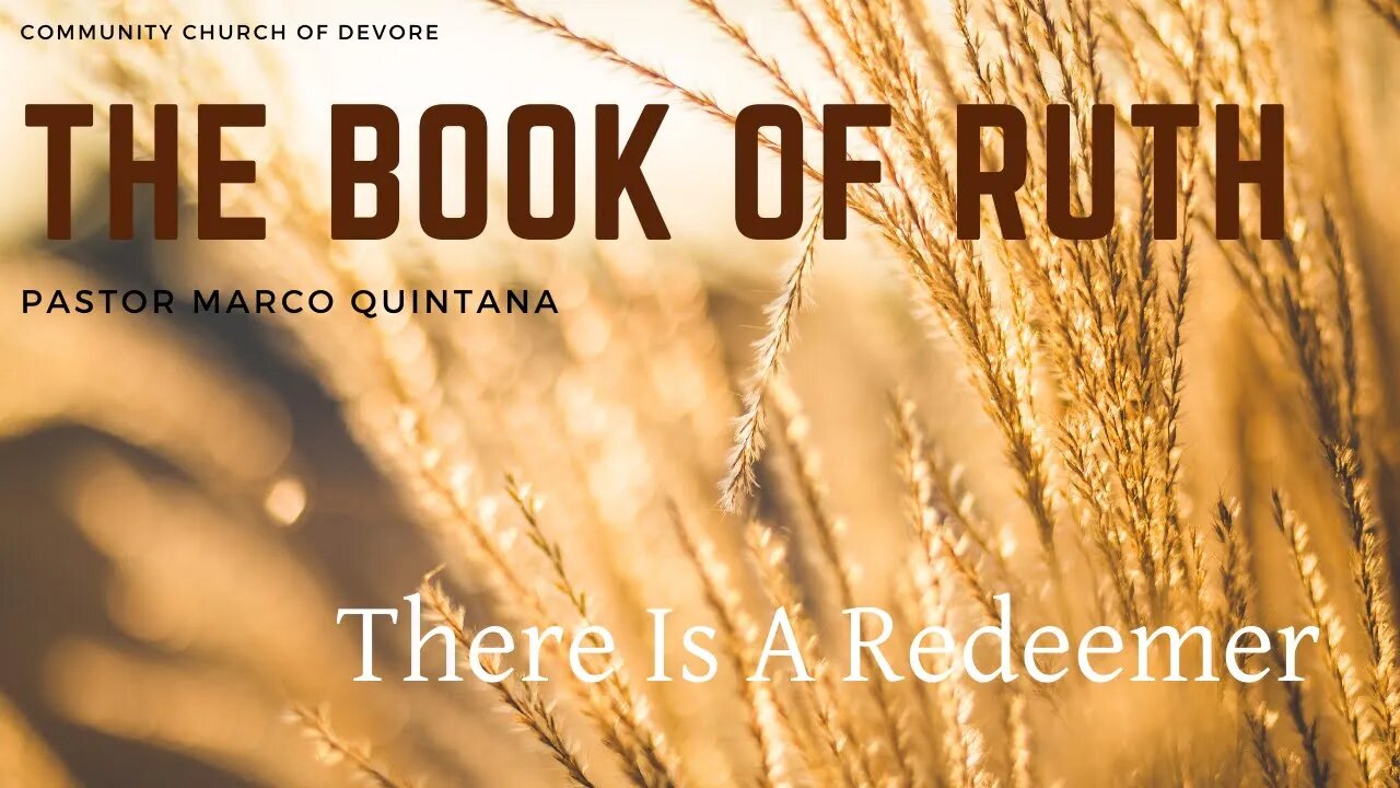The Book of Ruth | There Is A Redeemer | Pastor Marco Quintana