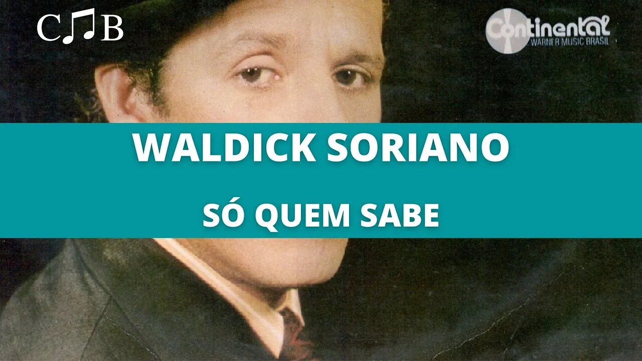 Waldick Soriano - Só Quem Sabe