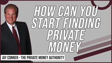 How Can You Start Finding Private Money