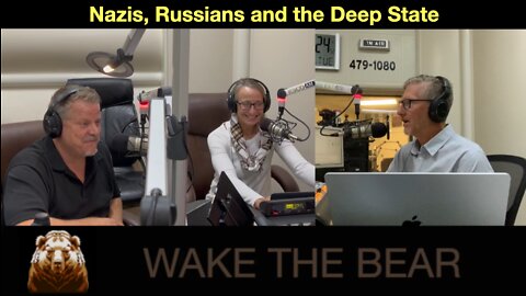 Wake the Bear Radio - Show 55 - Nazis, Russians and the Deep State