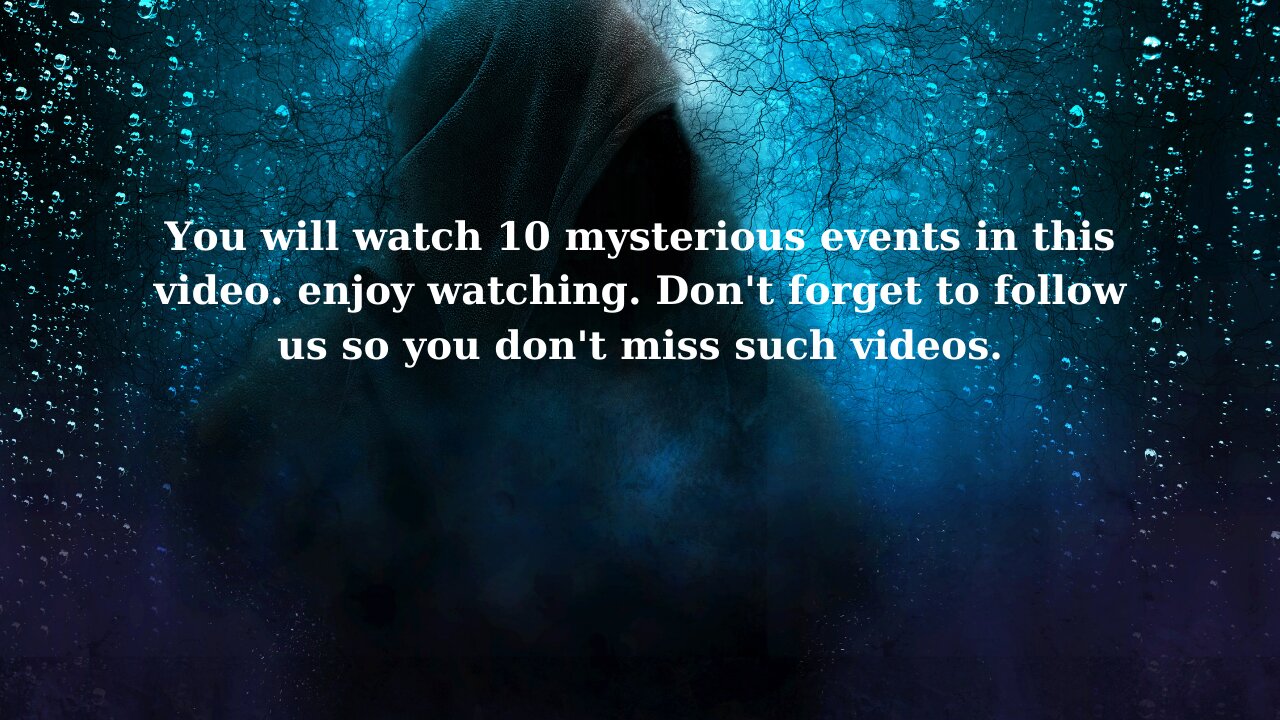 10 mysterious events around the world