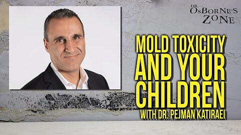 Mold Toxicity and Your Children with Dr. Pejman Katiraei