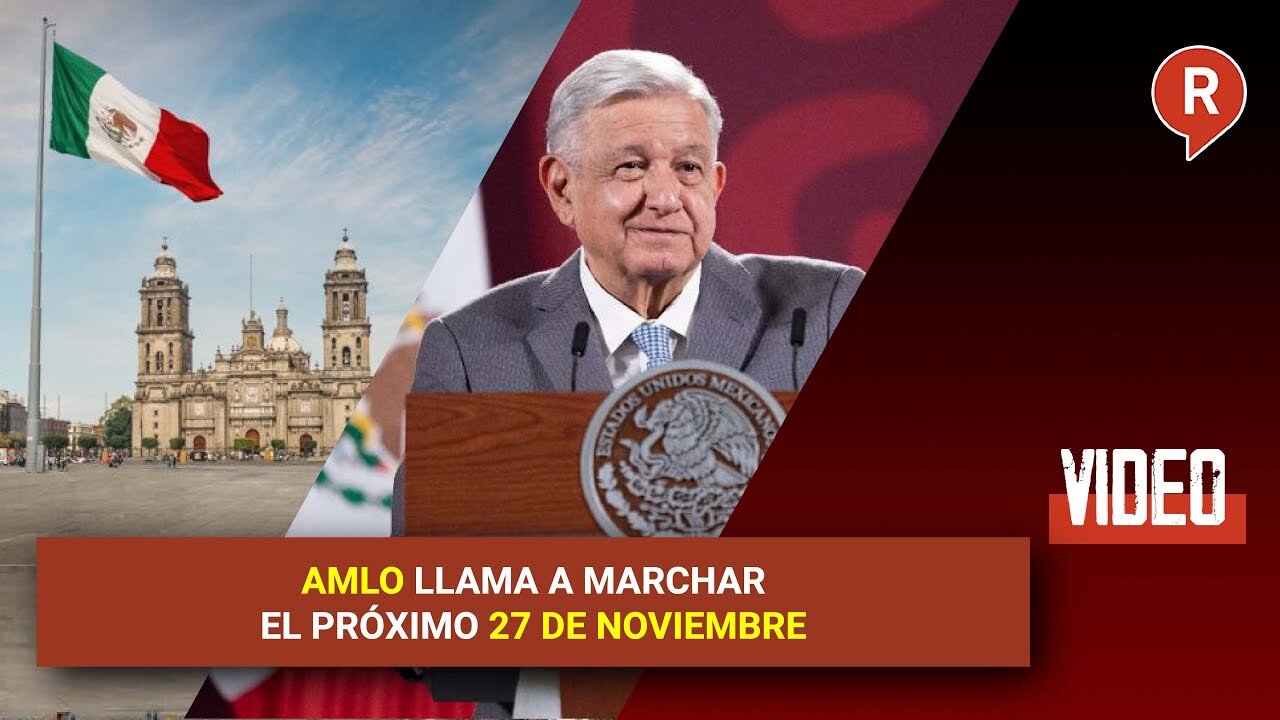 AMLO calls for a march to take place on November 27th.