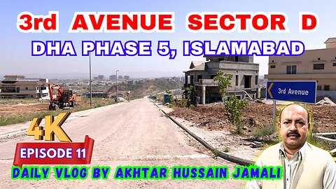 3rd Avenue Overview Sector D, DHA 5 Islamabad || Daily Vlog Akhtar Jamali || Episode 11