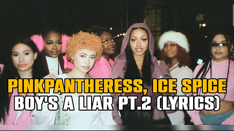 PinkPantheress, Ice Spice - Boy's a liar Pt.2 (Lyrics)