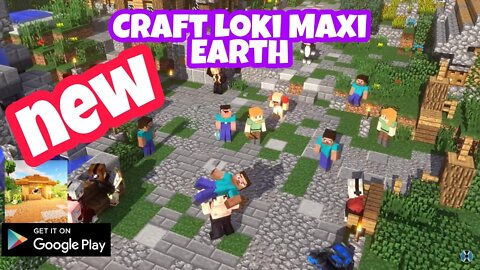 Craft Loki Maxi Earth -MineCraft Game: Pocket Edition - GamePlay - New Game for Android