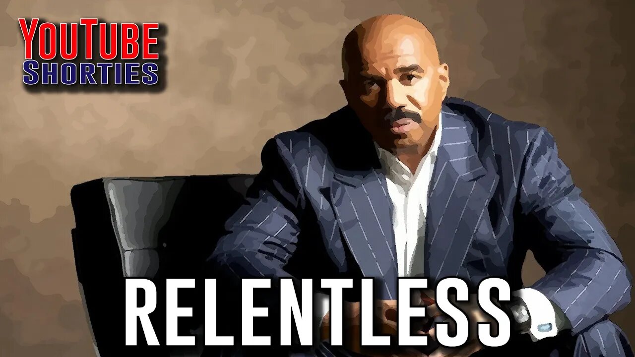 YOU MUST BE RELENTLESS - STEVE HARVEY #shorts