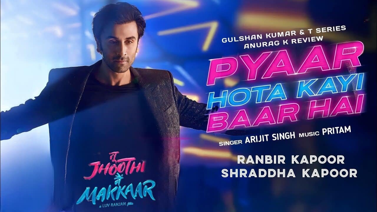 Pyaar Hota Kayi Baar Hai | Tu Jhoothi Main Makkaar | Ranbir,Shraddha