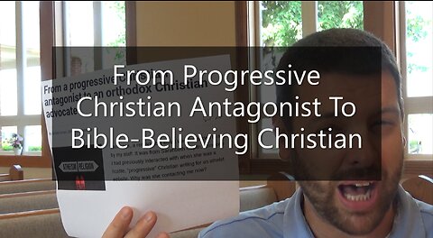 From Progressive Christian Antagonist To Bible-Believing Christian