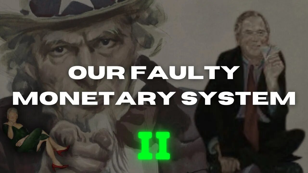 Our Faulty Monetary System | Part 2