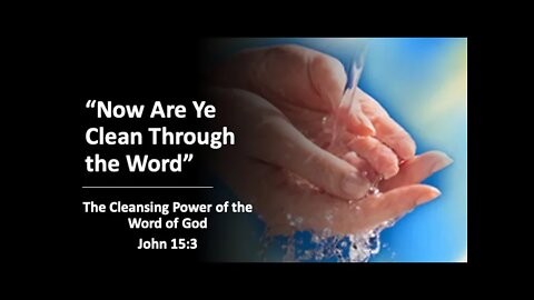 Now Are Ye Clean Through the Word