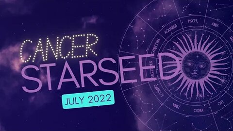 Cancer Starseed Oracle Reading July 2022