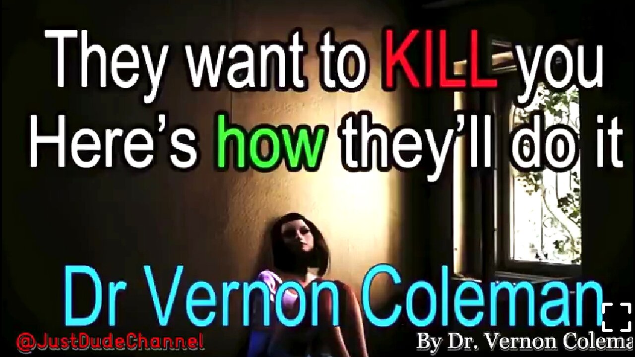 DR VERNON COLEMAN: THEY WANT TO KILL YOU (HERE'S HOW THEY'LL DO IT) ☠️