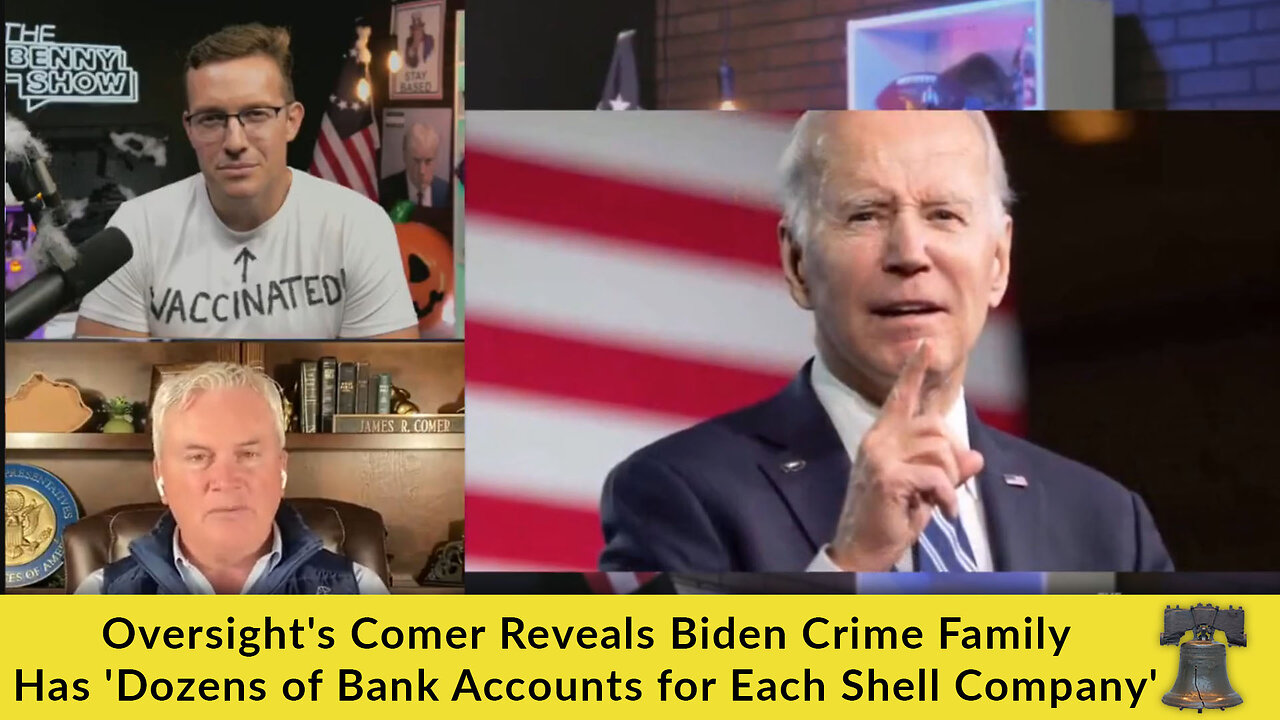 Oversight's Comer Reveals Biden Crime Family Has 'Dozens of Bank Accounts for Each Shell Company'