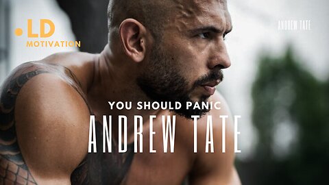 YOU SHOULD PANIC - ANDREW TATE MOTIVATIONAL SPEECH