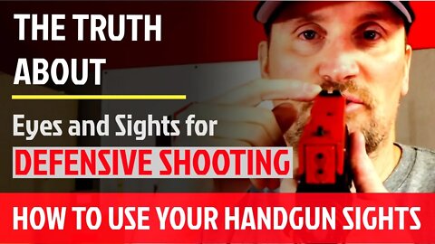 The Truth About How to Use Your Handgun Sights in Defensive Shooting