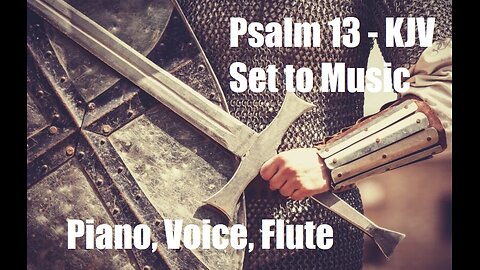 Psalm 13 - Put to Music