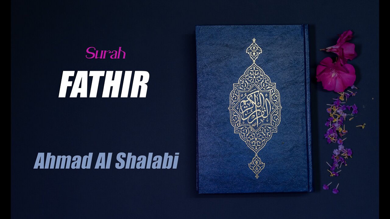 35 Surah Fathir By Syeikh Ahmad Al Shalabi