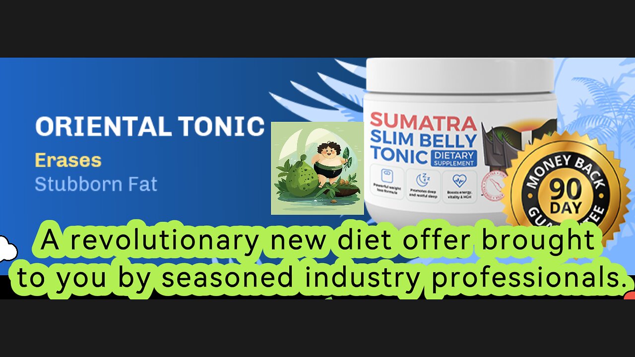 Sumatra Slim Belly Tonic: New Diet Offer for 2024!