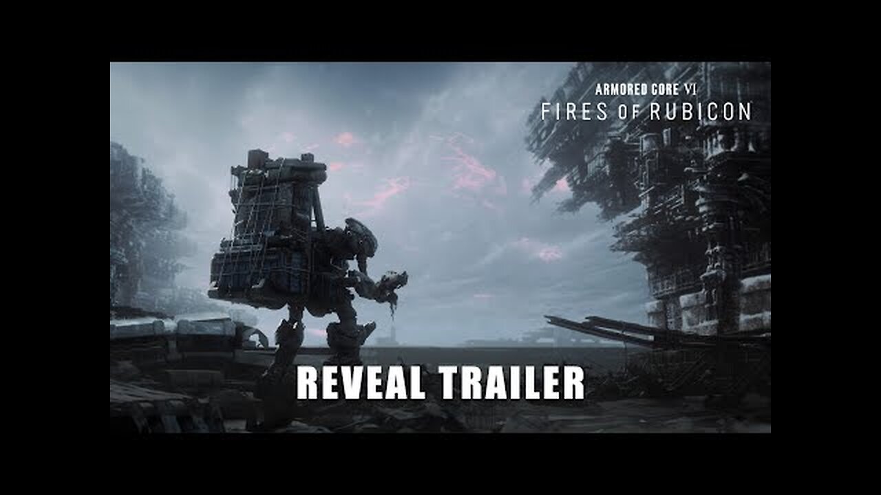 ARMORED CORE VI FIRES OF RUBICON — Reveal Trailer