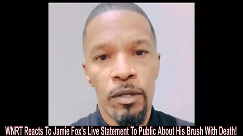 WNRT Reacts To Jamie Fox's Live Statement To Public About His Brush With Death!