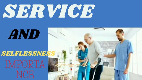 Service And Selflessness Importance