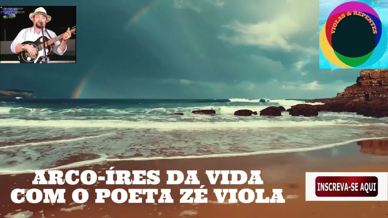 ARCO ÍRES DA VIDA COM O POETA ZÉ VIOLA