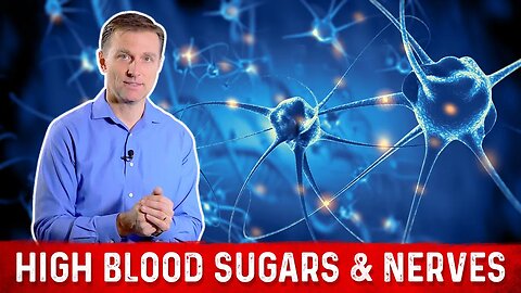 The Effects of High Blood Sugar On Nerves – Dr. Berg