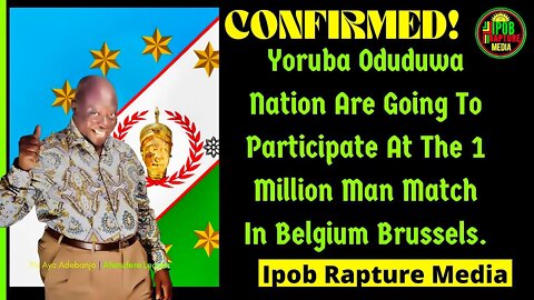 CONFIRMED! Oduduwa Nation Are Going To Be Live At The 1 Million Man Match In Brussels Belgium.