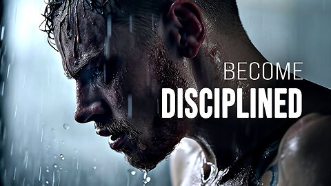 Become Disciplined - Motivational Speech