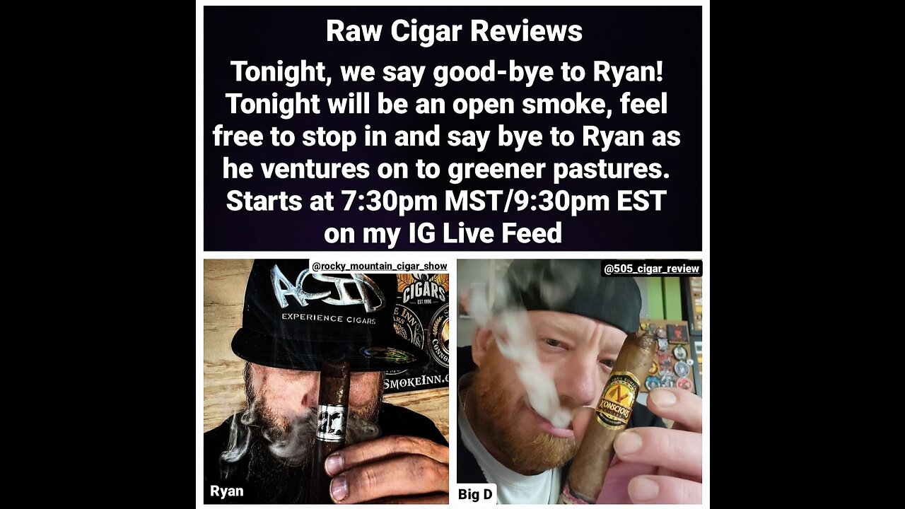 Raw Cigar Reviews (Episode 41) - Ryan's Last Show