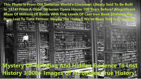 Mystery Of Tartarian And Hidden Evidence To Lost History 3,000+ Images Of Forbidden History