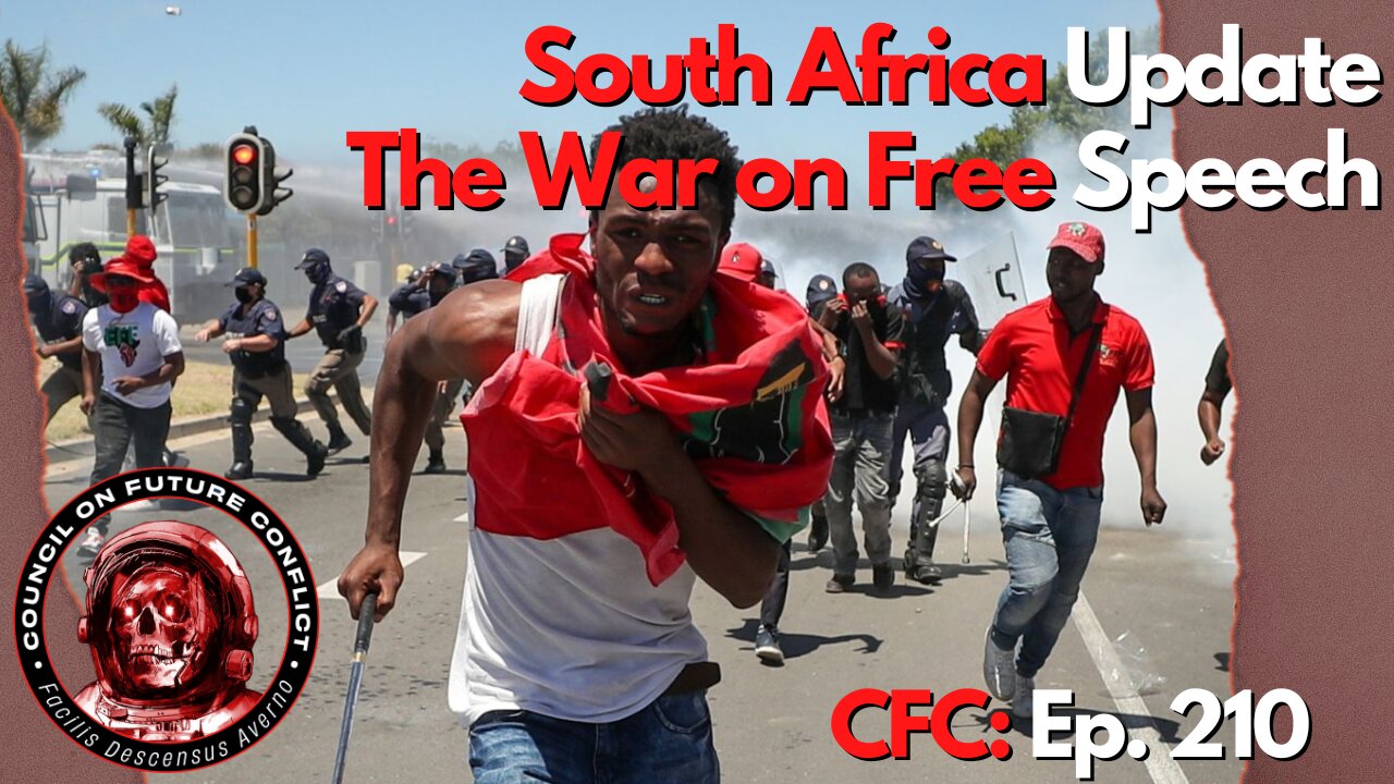 Council on Future Conflict Episode 210: South Africa Update, The Warn on Free Speech