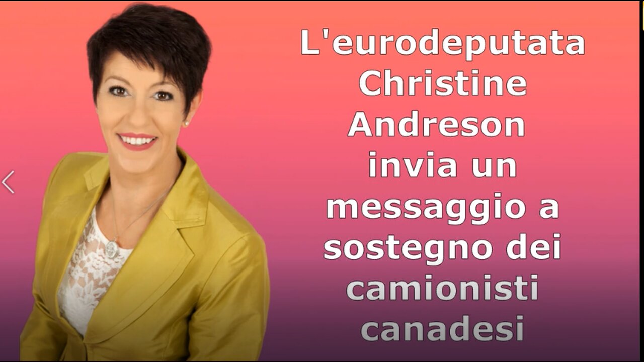 L'eurodeputata Christine Andreson invia un messaggio a sostegno dei camionisti canadesi