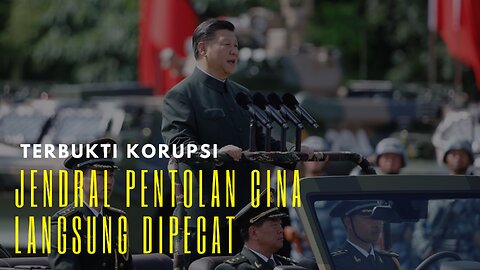 Jendral Pentolan Cina!! Langsung Dipecat