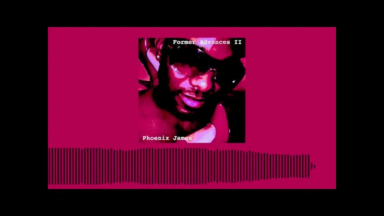 Phoenix James - FORMER ADVANCES II (Official Audio) Spoken Word Poetry