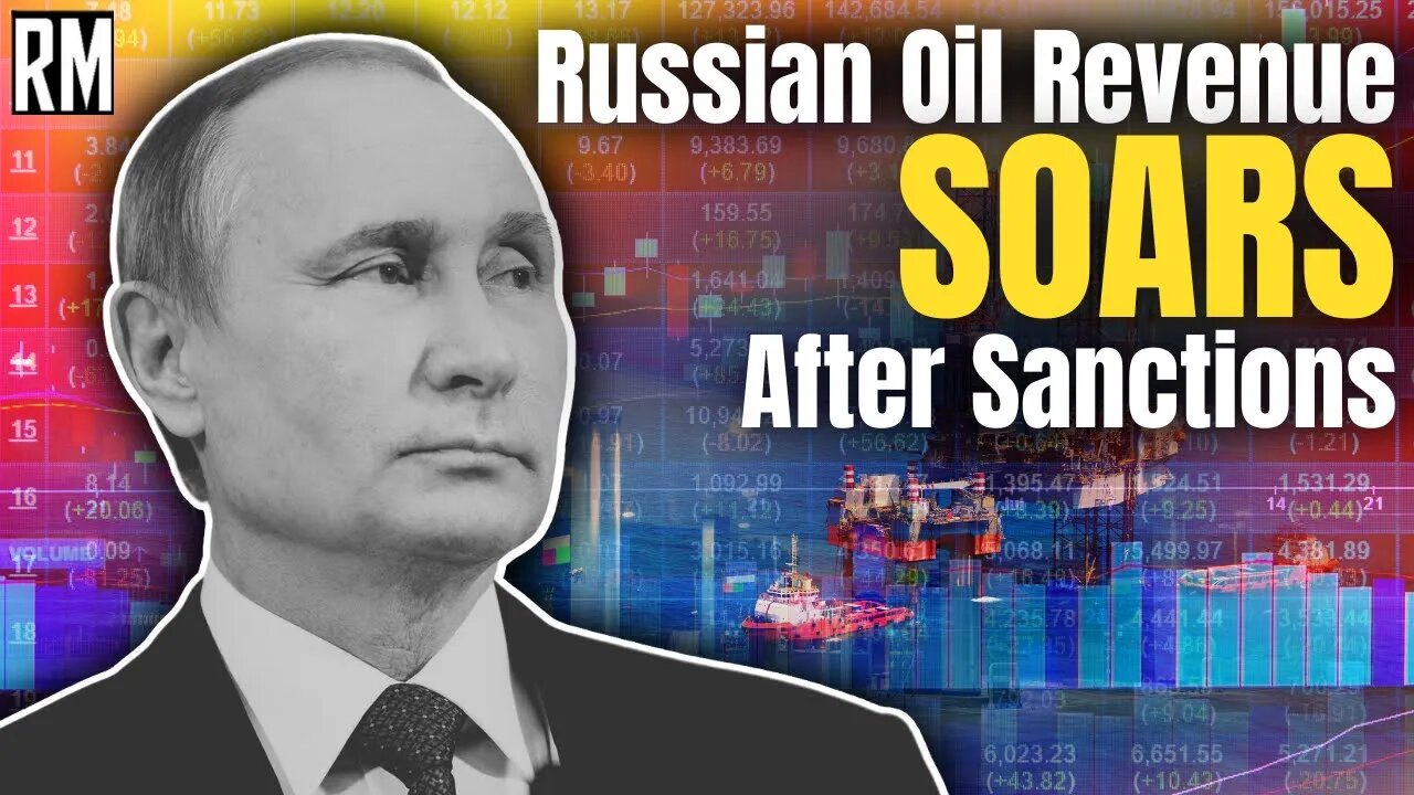 Russian Oil Revenue SOARS After Sanctions