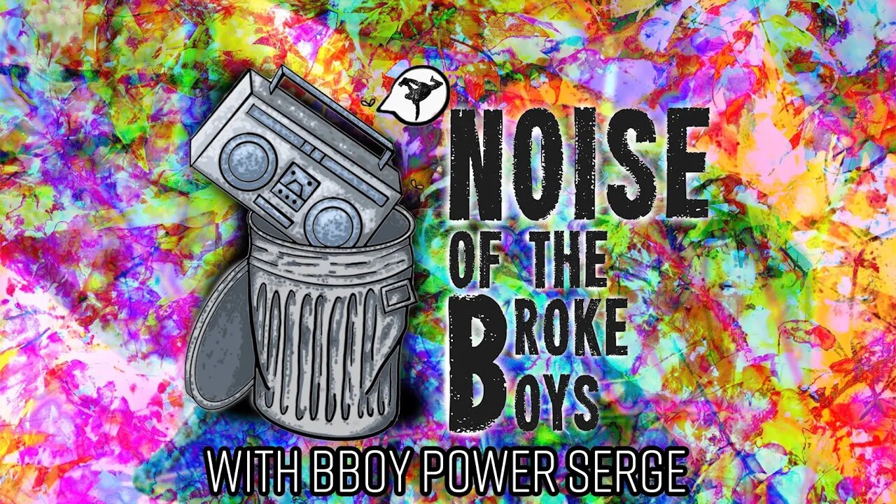 Power Serge - Hip Hop Hero - Noise of the Broke Boys - Episode 007