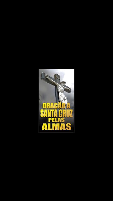 Oração a Santa Cruz pelas almas