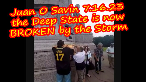 Juan O Savin HUGE 7.16.23 - The Deep State is now BROKEN by the Storm