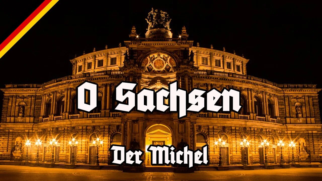 O Sachsen - Der Michel - Neue Hymne Sachsens?! - New Saxonian Anthem?!